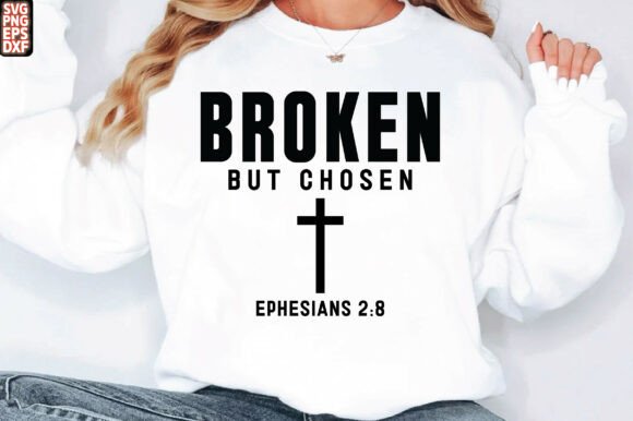 Broken but Chosen Shirt: A Versatile Graphic for T-Shirt Designs
