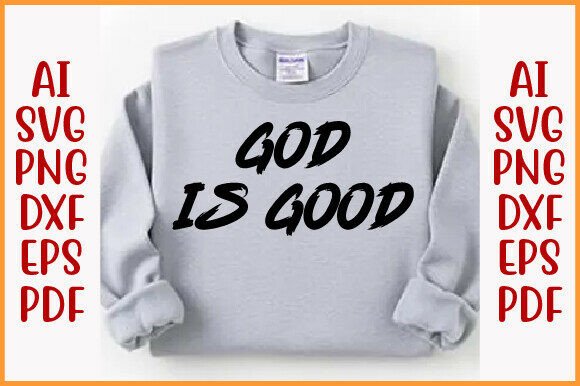 God is Good Svg, Faith Christian Graphics for T-Shirts
