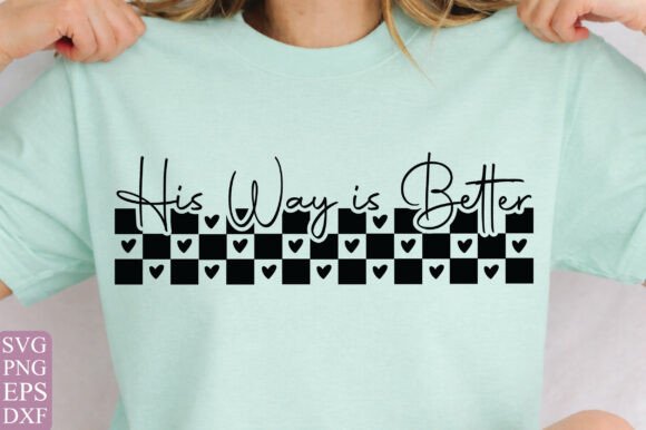 His Way is Better Christian SVG PNG for Freebies & Graphics