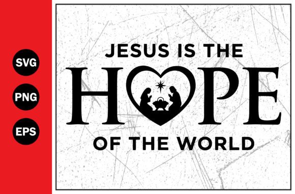 Jesus is the Hope of the World SVG for T-Shirt Designs