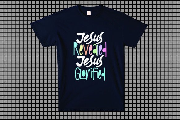 JESUS REVEALED JESUS GLORIFIED: A T-Shirt Design for Modern Graphics