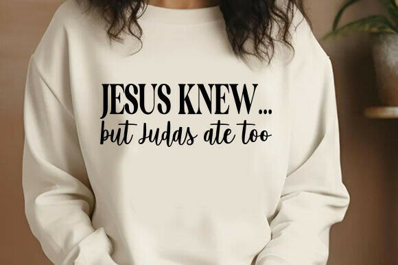 Judas Ate Too, Scripture, God, Jesus SVG for T-Shirt Designs