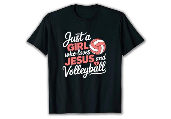 Just a Girl Who Loves Jesus and Volleyball: A T-Shirt Design for Creative Brands