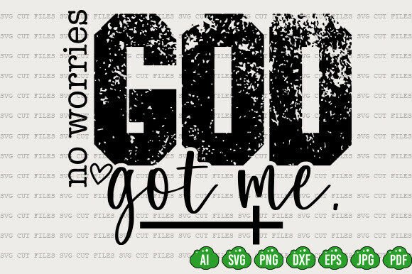No Worries GOD Got Me: A Versatile Christian SVG