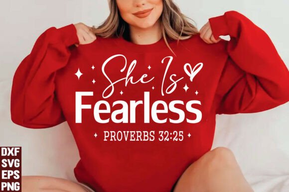She is Fearless - Christian Graphics for T-Shirt Designs